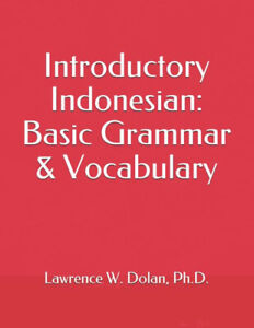 Introductory Indonesian: Basic Grammar and Vocabulary