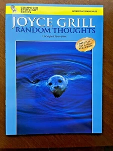 Composer Spotlight Series-Joyce Grill-Random Thoughts-11 Intermed. Piano Solos - Picture 1 of 4