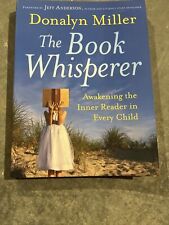 The Book Whisperer : Awakening the Inner Reader in Every Child by Donalyn Miller