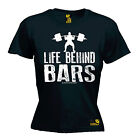 Life Behind Bars Weight Lifting WOMENS T-SHIRT Workout Gym Training birthday