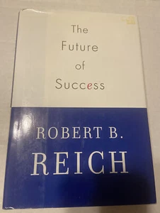 Die Zukunft des Erfolgs signiert von Robert Reich 1. Aufl. HBDJ 2000 Clinton Admin. - Bild 1 von 8