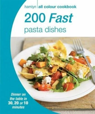 200 Fast Pasta Dishes: Hamlyn All Colour Cookbook (Hamly... by Ed: Pauline Bache Foto 1 de 2
