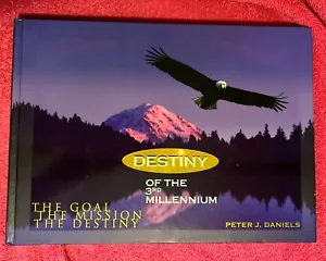 PETER J DANIELS DESTINY OF 3RD MILLENNIUM The Goal The Mission - Foto 1 di 5