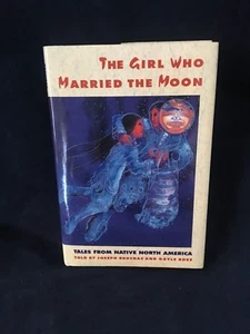 Girl Who Married the Moon by Joseph Bruchac Hardover 1994 First Edition - Picture 1 of 11