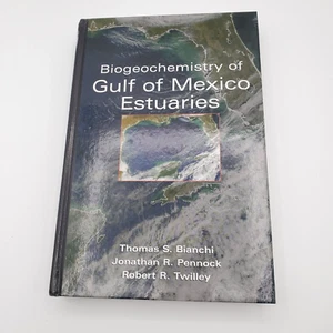 Biogeochemistry of Gulf of Mexico Estuaries Thomas S. Bianchi Hardcover EXC - Picture 1 of 10