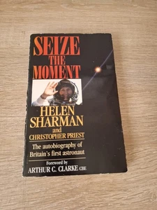Signed Seize the Moment  By Helen Sharman And Christopher Priest Gollancz Pb C6 - Picture 1 of 6
