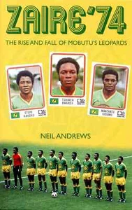 Zaire '74 - The Rise and Fall of Mobutu's Leopards - 1974 FIFA World Cup book - Picture 1 of 2