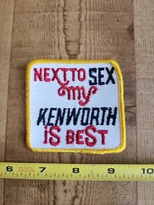 Patch camionista vintage "Next To Sex My Kenworth Is Best" SPEDIZIONE GRATUITA!!! - Foto 1 di 2