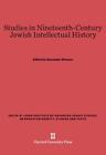Studies in Nineteenth-Century Jewish Intellectual History by Alexander Altmann (