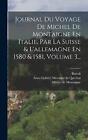 Michel de Montaignes Reisetagebuch in Italien, von der Schweiz & Deutschland 