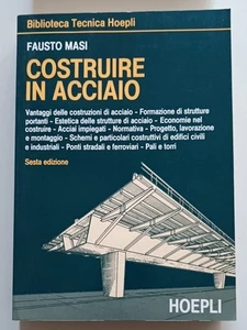 Costruire in acciaio - Fausto Masi (Hoepli, Biblioteca Tecnica, 6a ed., 1996) - Afbeelding 1 van 1