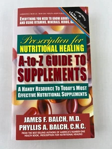 Prescription for Nutritional Healing A-Z Guide to Supplements - Balch, 1998 - Picture 1 of 6