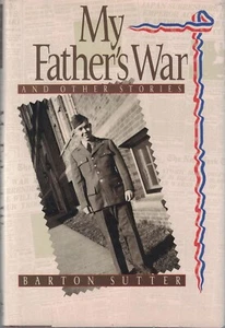 My Father's War: And Other Stories: Barton Sutter. 1st Printin (1991, Hardcover) - Bild 1 von 1