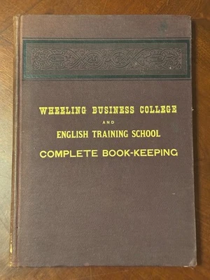 vtg 1888 Book-Keeping WHEELING BUSINESS COLLEGE Theoretical ACCOUNTING Rare book - image 1 of 4