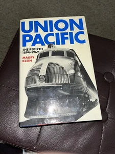 Union Pacific : The Rebirth 1894-1969 by Maury Klein (1989, Hardcover) - Picture 1 of 2