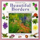 Beautiful Borders: How to Plan, Plant and Maintain the Perfect Border (Step-by-S