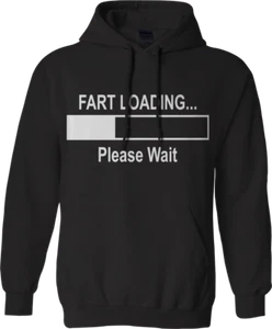 Fart Loading Please Wait Hoodie FUNNY Comedy NOVELTY RUDE SLOGAN JOKE Adult TOP - Picture 1 of 16