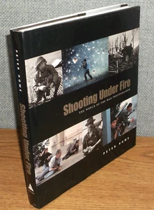 SHOOTING UNDER FIRE Peter Howe War Photographers Photography Vietnam 911 Taliban - Imagen 1 de 8