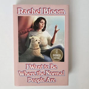 Rachel Bloom I Want To Be Where The Normal People Are HC - SIGNED - 1st Edition - Picture 1 of 6
