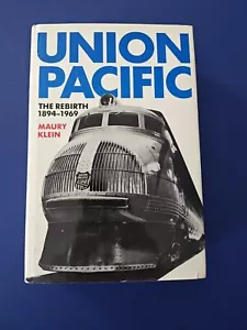 Union Pacific : The Rebirth 1894-1969 Hardcover Maury Klein - Picture 1 of 3