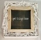Get Things Done Motivational Sign Gift Wood Black White Wall Decor 5x5