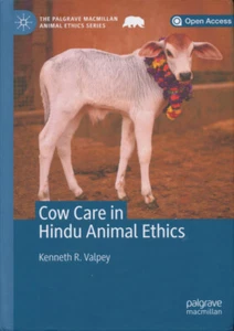 Cow Care in Hindu Animal Ethics The Palgrave Macmillan Animal Ethics Series - Foto 1 di 1