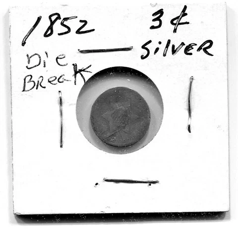1852 3 cent Silver US Coin WITH MAJOR DIE BREAK STAR TO RIM BETWEEN 8 & 5 IN DAT Cover