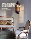 Making House: Designers at Home autorstwa Dominic Bradbury (angielska) książka w twardej oprawie