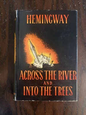 Ernest Hemingway  ACROSS THE RIVER AND INTO THE TREES  1st/DJ  1st Printing  "A" - Image 1 of 4
