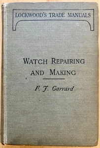 Lockwood's Handelshandbücher Uhr Reparatur und Herstellung F J Garrard 1928 - Bild 1 von 6