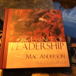 "The Essence of Leadership" by Mac Anderson  AUTOGRAPHED - Foto 1 di 10
