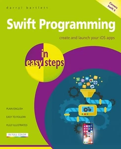 Swift Programming in easy steps by Darryl Bartlett - FREE P&P - Picture 1 of 4
