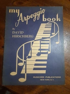 My Arpeggio Book Paperback By David Hirschberg Sheet Music 1952 - Picture 1 of 8