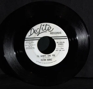 Felton Burks-I'll Always Love You-De-Lite DE 532-Stereo b/w Mono Version-SOUL-DJ - Picture 1 of 2