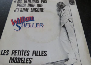 WILLIAM SHELLER - J'me Gênerais Pas Pour Dire Que J't'aime Encore 7" VINYL 1978 - Afbeelding 1 van 3