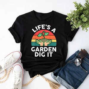 Funny Gardening Life Is A Garden Dig It Dad Women Men T-Shirt - Picture 1 of 22