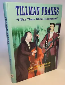TILLMAN FRANKS "I WAS THERE..." 1ST ED COUNTRY MUSIC ICON SIGNED - Foto 1 di 5
