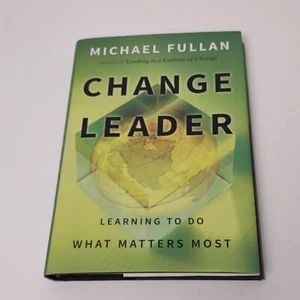 Change Leader Learning To Do What Matters Most Leadership Organizational Change - Picture 1 of 7