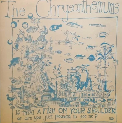 The Chrysanthemums Is That A Fish On Your Shoulder ... Vinyl Record LP w Insert - Image 1 of 2