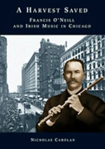 A Harvest Saved Francis O'Neill And Irish Music In Chicago Sheet Music 014014512 - Picture 1 of 1
