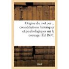 Origine Du Mot Cocu, Considerations Historiques Et Psyc - Paperback NEW R Marcha