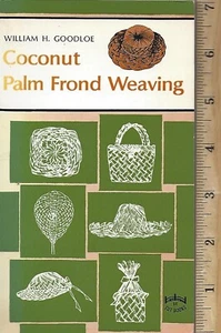 Coconut Palm Frond Weaving by William H. Goodloe (pbk 1976) ~ crafting baskets - Picture 1 of 1
