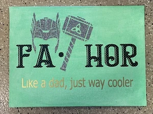 Handcrafted Fa Thor Like Dad Just Way Cooler Vinyl On Canvas 9x12 Signed Artwork - Picture 1 of 4