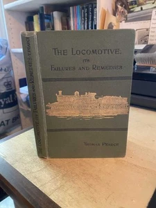 Thomas Pearce: The Locomotive: Its Failures & Remedies 1906 Good Railways HB - Picture 1 of 1