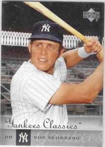 RON BLOMBERG NEW YORK YANKEES 2004 YANKEES CLASSICS BASEBALL CARD