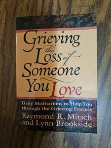 Raymond Mitsch. Grieving the Loss of Someone You Love. Paperback Book 2004 - Picture 1 of 4