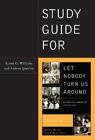 Karen Williams Andrea Queel Study Guide for Let Nobody Turn Us Arou (Paperback)