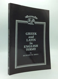 GREEK AND LATIN IN ENGLISH TODAY by Richard M. Krill - 1990 - Language Studies - - Picture 1 of 5