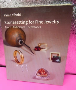 PAUL LEIBOLD STONESETTING FOR FINE JEWELRY HARDCOVER BOOK TOOLS TECHNIQUES + - Picture 1 of 3