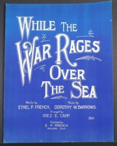 WWI Sheet Music - "While The War Rages Over The Sea" Must See Purple Color! - Picture 1 of 3